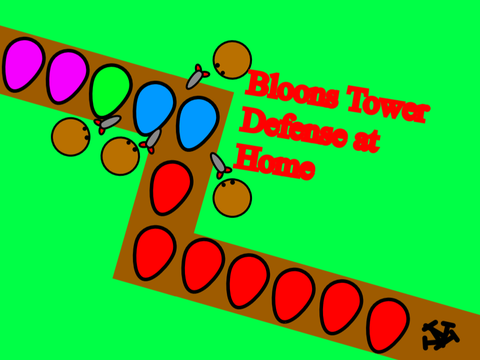 Bloons Tower Defense at Home (BTDaH)