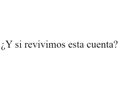 ¿Y si revivimos esta cuenta?