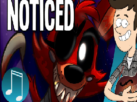 Fnaf song - Noticed