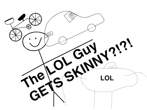 The LOL Guy Gets Skinny