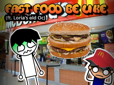 Fast Food Be Like (ft. Loria's old Oc) || #All #Animations #Stories #Music