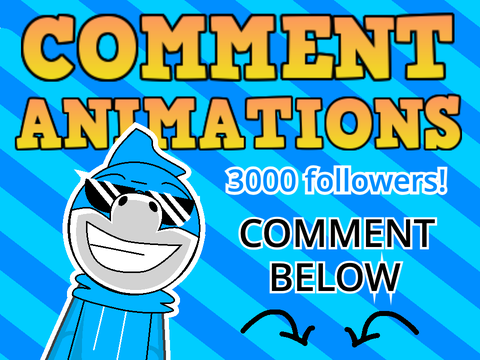 3k COMMENT ANIMATIONS!!! #ANIMATIONS