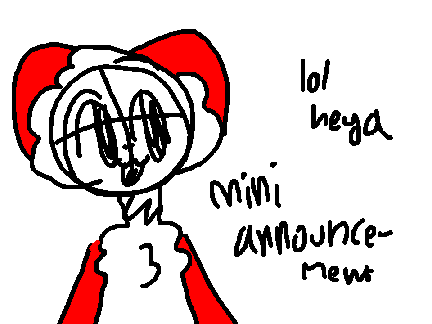 mini announcement lol