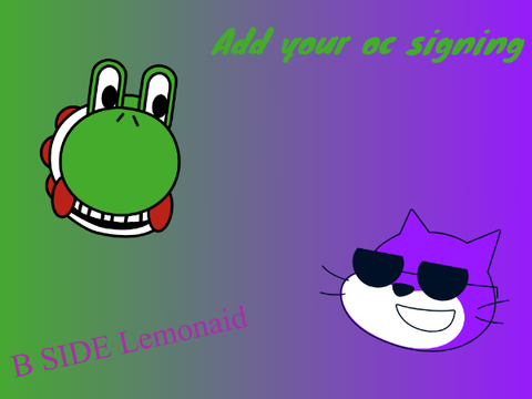 Add yourself/your oc signing B SIDE Lemonaid