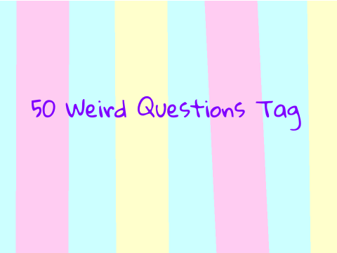 50 Weird Questions Tag remix