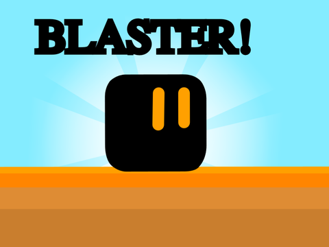 Blaster! (inspired by cube dash)
