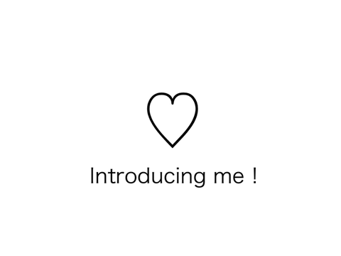 ♡ Introducing me !