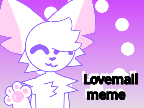 ☆Lovemail  meme☆
