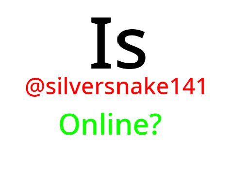 Is @silversnake141 Online?