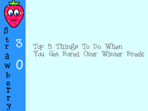 5 Thing to Do When Your Are Bored 