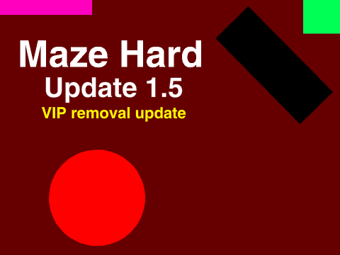 Maze Hard 1.5 | VIP Removal Update