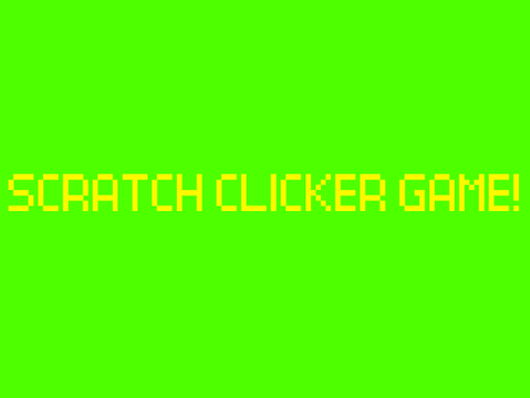 Scratch Clicker Game (vAlpha v1.0)