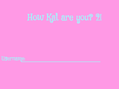 How Kat are you? 2!