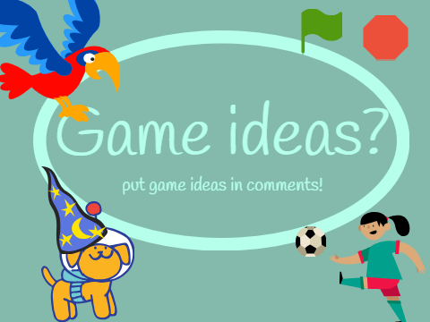 Game ideas?