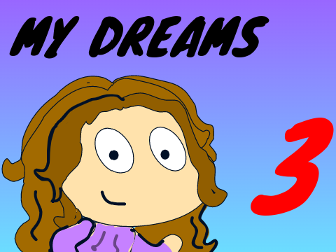 My Dream - Story Part 3