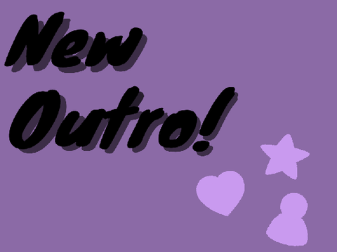 New Outro!