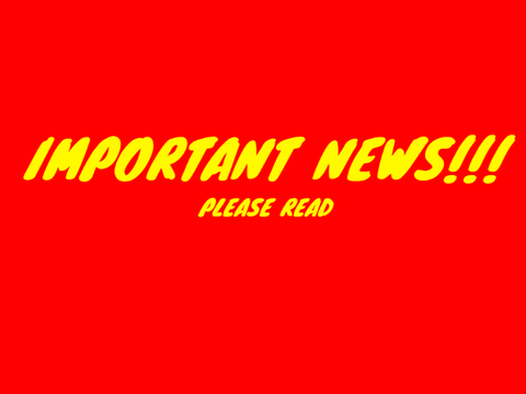 IMPORTANT NEWS !UPDATED!