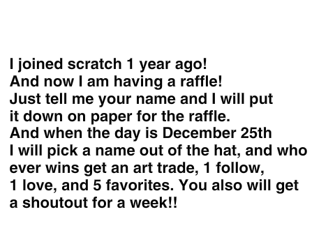 1 Year Raffle!!!!!!!!!!!!!!!!!!!!!!!!!!!!!!!!!!!!!!!