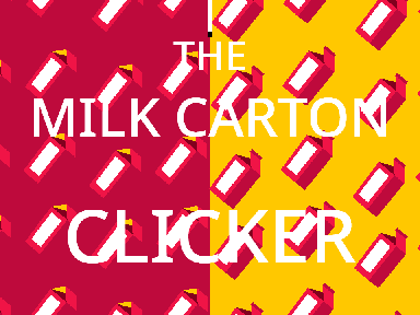 THE MILK CARTON CLICKER! : #All #Games