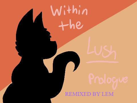 Within the Lush // Prologue REMIX *Crazy by Aerosmith blasting from my hello kitty stereo*
