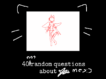 40 not random questions about me >:]