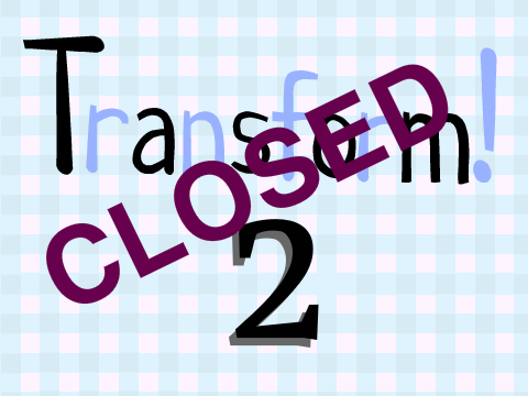 ✷ Transform! | Round 2 + Results ✷