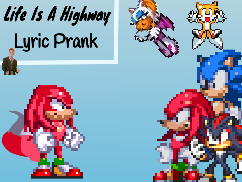 Life Is A Highway - Sonic Lyric Prank
