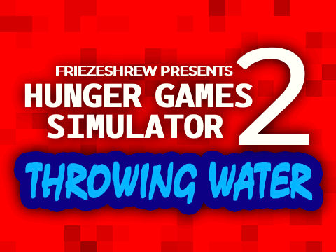 Hunger Games Simulator 2: Throwing Water