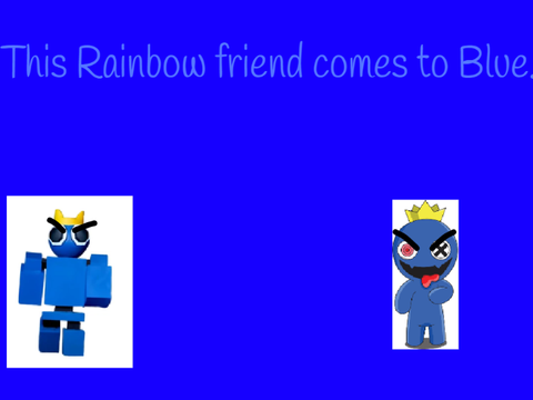 This Rainbow friend comes to Blue.