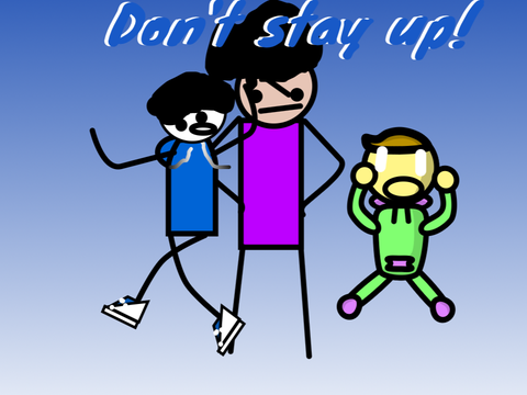 Don’t stay up!#Animations#Games ft @TopTenCentral