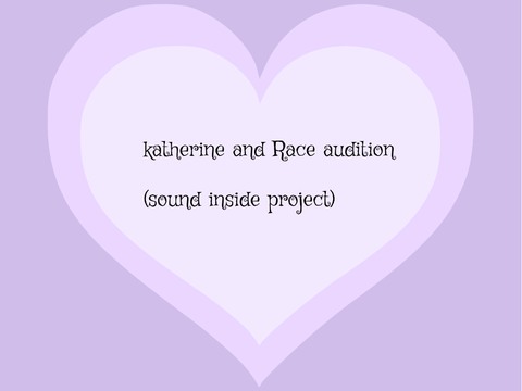 AUDITION Katherine and Race