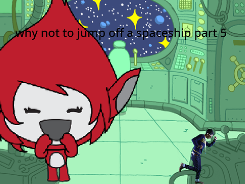 why not to jump off a spaceship part 5
