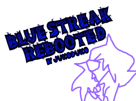 BLUE STREAK REBOOTED!!!!!!!!