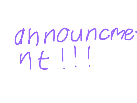 Announcement!!