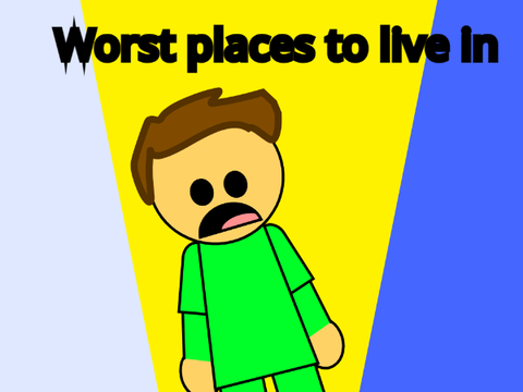 Worst places to live in: