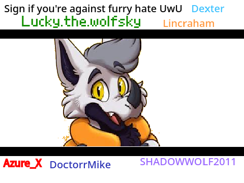 Sign if you're against furry hate!! remix remix remix