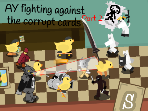 AY fighting against the corrupt cards part 2 (Remix:3)