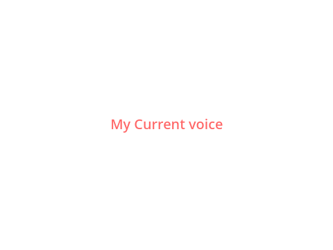 My voice