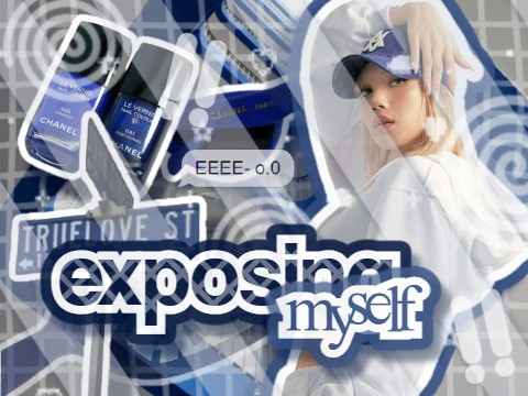 ❝ exposing myself ❞