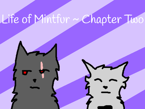 Life of Mintfur || Chapter 2