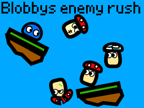 Blobbys enemy rush V2