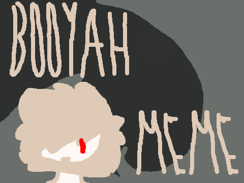ｂｏｏｙａｈ ｍｅｍｅ