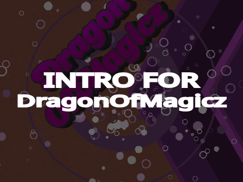 Intro For DragonOfMagicz