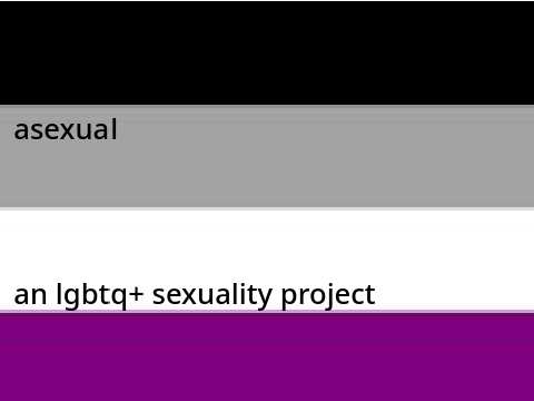~asexual~ an lgbtq+ sexuality project