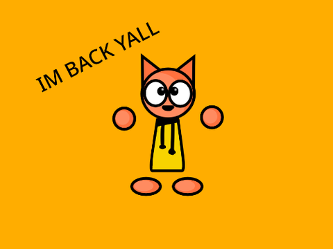 IM BACK!