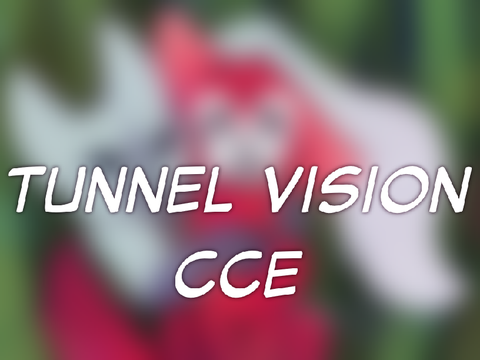 TUNNEL VISION CCE