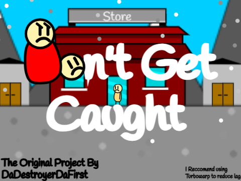 Don't Get Caught || Mobile Friendly