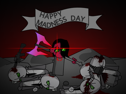 HAPPY MADNESS DAY