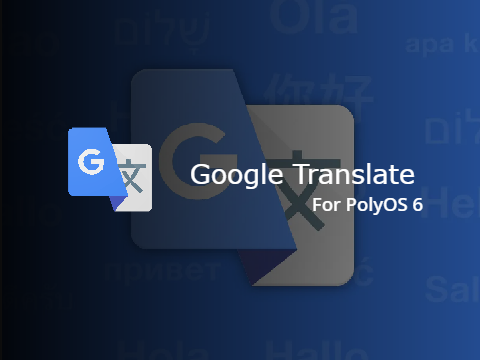 Google Translate for PolyOS 6