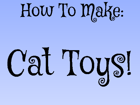 How to Make: Cat Toys